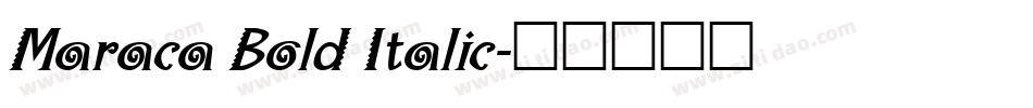 Maraca Bold Italic字体转换